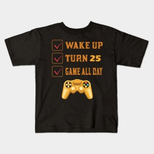 Wake up Turn 25 and Game all Day Kids T-Shirt